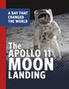 The Apollo 11 Moon Landing : A Day That Changed the World