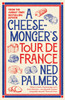 A Cheesemonger’s Tour de France