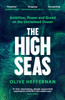 The High Seas: Ambition, Power and Greed on the Unclaimed Ocean