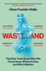 Wasteland: The Dirty Truth About What We Throw Away, Where It Goes, and Why It Matters