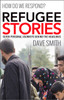 Refugee Stories: Seven Personal Journeys Behind the Headlines