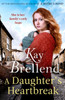 A Daughter's Heartbreak: A captivating, heartbreaking World War One saga, inspired by true events