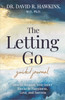 The Letting Go Guided Journal : How to Remove Your Inner Blocks to Happiness, Love, and Success