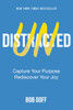 Undistracted: Capture Your Purpose. Rediscover Your Joy.