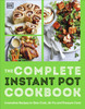 The Complete Instant Pot Cookbook: Innovative Recipes to Slow Cook, Bake, Air Fry and Pressure Cook
