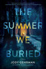 The Summer We Buried: A Novel