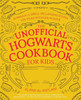 Unnofficial Hogwarts Cookbook for Kids: 50 Magically Simple, Spellbinding Recipes for Young Witches and Wizards