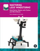 Mastering LEGO (R) MINDSTORMS: Build Better Robots with Python and Word Blocks