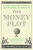 The Money Plot: A History from Shells to Bullion to Bitcoin