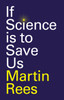 If Science is to Save Us
