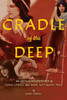 Cradle Of The Deep: The Grand Adventures of Joan Lowell that were Not Quite True