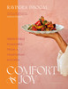 Comfort and Joy: Irresistible Pleasures from a Vegetarian Kitchen