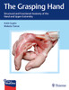 The Grasping Hand : Structural and Functional Anatomy of the Hand and Upper Extremity