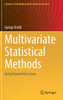 Multivariate Statistical Methods : Going Beyond the Linear