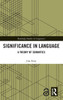 Significance in Language: A Theory of Semantics