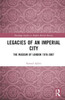 Legacies of an Imperial City: The Museum of London 1976-2007