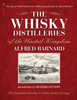 The Whisky Distilleries of the United Kingdom: a complete guide to the origins of Scotland's national drink