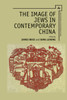 The Image of Jews in Contemporary China : An Identity Without a People