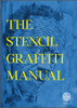 The Stencil Graffiti Manual