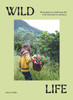 Wild Life: 50 Projects to Rewild Your Life From the Home to Outdoors
