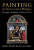 Painting in Renaissance Perugia: Perugino, Raphael, and their Circles
