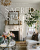 Sacred Spaces : Everyday People and the Beautiful Homes Created Out of Their Trials, Healing, and Victories