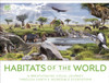 Habitats of the World: A Breathtaking Visual Journey Through Earth's Incredible Ecosystems