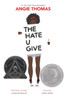 Hate U Give: A Printz Honor Winner