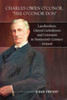 Charles Owen O'Conor, "The O'Conor Don": Landlordism, liberal Catholicism and unionism in nineteenth-century Ireland