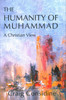 The Humanity of Muhammad: A Christian View