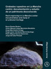 Grabados rupestres en La Mancha centro: documentacion y estudio de un patrimonio desconocido: Rock engravings in La Mancha center: documentation and study of an unknown heritage