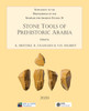 Stone Tools of Prehistoric Arabia: Papers from the Special Session of the Seminar for Arabian Studies held on 21 July 2019: Supplement to the Proceedings of the Seminar for Arabian Studies Volume 50 2020