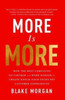 More Is More : How the Best Companies Go Farther and Work Harder to Create Knock-Your-Socks-Off Customer Experiences