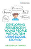 Developing Resilience in Young People with Autism using Social Stories (TM)