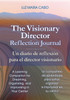 The Visionary Director Reflection Journal: A Learning Companion for Dreaming, Organizing, and Improvising in Your Center