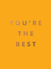 You're the Best: Uplifting Quotes and Awesome Affirmations for Absolute Legends