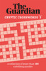 The Guardian Cryptic Crosswords 3: A collection of more than 100 satisfying puzzles