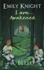 Emily Knight I am... Awakened