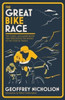 The Great Bike Race: The classic, acclaimed book that introduced the world to the Tour de France