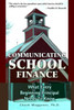 Communicating School Finance: What Every Beginning Principal Needs To Know