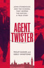 Agent Twister: John Stonehouse and the Scandal that Gripped the Nation