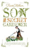 Son of The Secret Gardener : The story of the real-life gardener behind The Secret Garden
