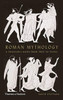 Roman Mythology: A Traveller's Guide from Troy to Tivoli