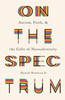 On the Spectrum – Autism, Faith, and the Gifts of Neurodiversity