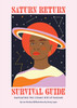 Saturn Return Survival Guide : Navigating This Cosmic Rite of Passage
