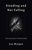 Standing and Not Falling - A sorcerous primer in thirteen moons by Lee Morgan (Author)