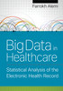 Big Data in Healthcare : Statistical Analysis of the Electronic Health Record