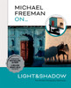 Michael Freeman On… Light & Shadow: The Ultimate Photography Masterclass
