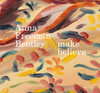 Anna Freeman Bentley – make believe