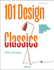 101 Design Classics : Why some ideas become true design icons and others don't, 1920 until Today